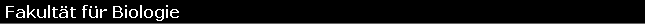 Fakult�t f�r Biologie